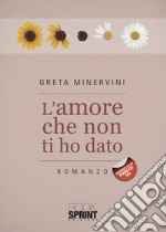 L'amore che non ti ho dato libro