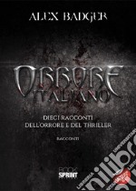 Orrore italiano. Dieci racconti dell'orrore e del thriller