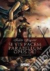 Si vis pacem para bellum opus Dei libro di Magrini Fabio