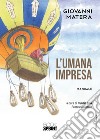 L'umana impresa libro