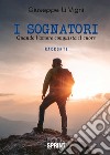 I sognatori. Quando l'amore conquista il cuore libro