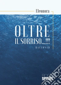 Oltre il sorriso...!!!