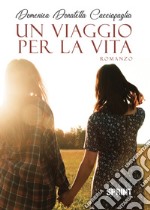 Un viaggio per la vita libro