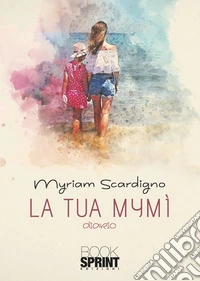 La tua Mymì libro