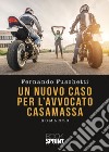 Un nuovo caso per l'avvocato Casamassa libro di Fuschetti Fernando