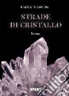 Strade di cristallo libro