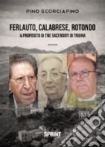 Ferlauto, Calabrese, Rotondo. A proposito di tre sacerdoti di Troina libro