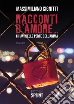 Racconti d'amore... chiavi delle porte dell'anima