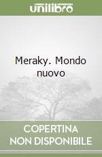 Meraky. Mondo nuovo libro