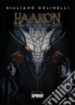 Haakon. La leggenda del drago argenteo. Vol. 1 libro