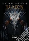 Haakon. La leggenda del drago argenteo. Vol. 1 libro