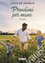 Prendimi per mano libro