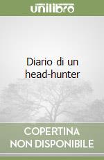 Diario di un head-hunter libro