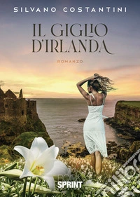 Il giglio d'Irlanda libro