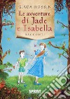 Le avventure di Jade e Isabella libro di Rossin Giada