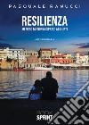 Resilienza. Mi piego ma non mi spezzo agli urti libro di Ranucci Pasquale