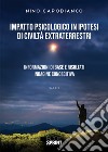 Impatto psicologico in ipotesi di civiltà extraterrestri libro di Capobianco Nino