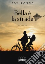 Bella è la strada libro