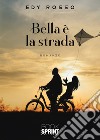 Bella è la strada libro