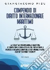Compendio di diritto internazionale marittimo libro