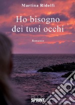 Ho bisogno dei tuoi occhi libro