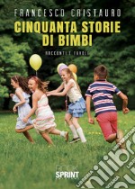 Cinquanta storie di bimbi