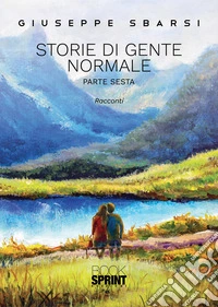 Storie di gente normale. Vol. 6 libro