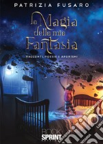 La magia della mia fantasia libro