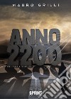 Anno 2200 libro di Grilli Mauro