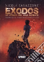 Exodos. La strada del sole morente libro