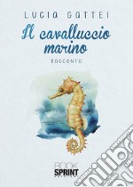 Il cavalluccio marino libro