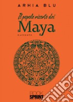 Il popolo risorto dei Maya libro