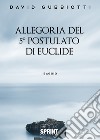 Allegoria del 5° postulato di Euclide libro di Gubbiotti David