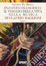 In-canto filosofico. Il viaggio della vita nella musica di Claudio Baglioni