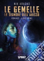 Le gemelle. Le signore dell'abisso. Vol. 1 libro