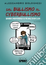 Dal bullismo al cyberbullismo. Quando l'indifferenza fa più male di un click