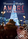 Amore in Place Massena libro di Montiglio Francesca