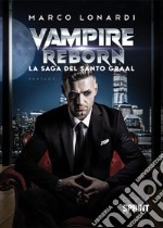 Vampire reborn. La saga del Santo Graal