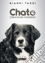 Chato. Storia di un cane straordinario libro