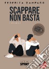 Scappare non basta libro