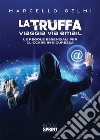 La truffa viaggia via email. Le regole essenziali per cliccare in sicurezza libro