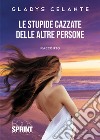 Le stupide cazzate delle altre persone libro