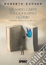 Quando l'arte tocca e rapisce i cuori libro