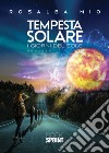 Tempesta solare. I giorni del sole libro