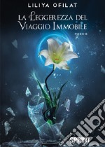 La leggerezza del viaggio immobile libro