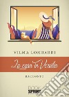 La casa in Versilia libro di Lombardi Vilma