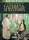 Caterina, la mantellata, si racconta libro