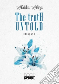The truth untold libro
