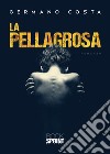 La Pellagrosa libro di Costa Germano