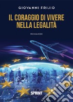 Il coraggio di vivere nella legalità